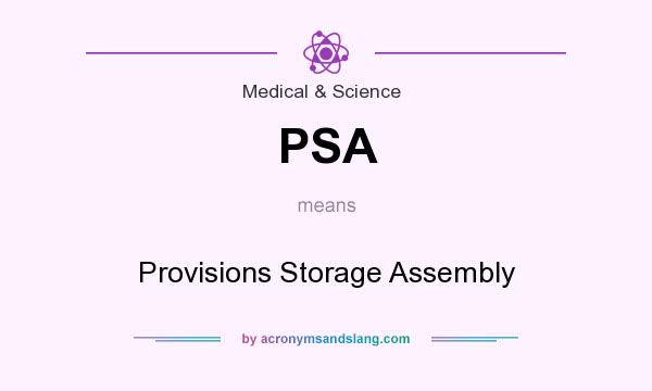 What does PSA mean? It stands for Provisions Storage Assembly
