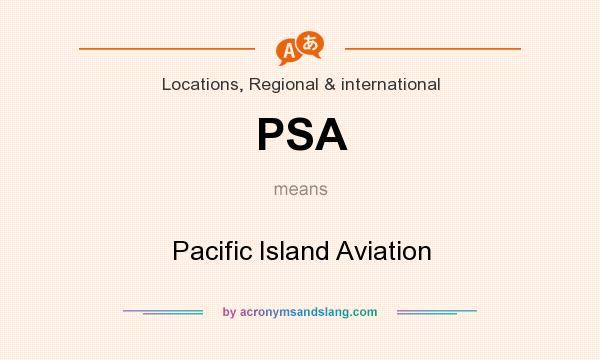 What does PSA mean? It stands for Pacific Island Aviation
