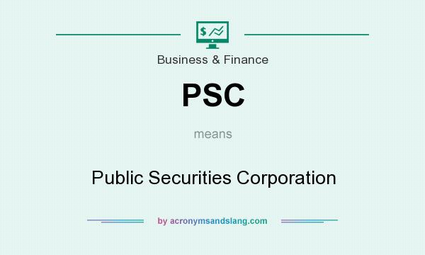 What does PSC mean? It stands for Public Securities Corporation