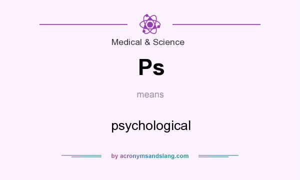 What does Ps mean? It stands for psychological