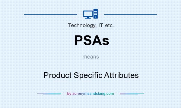 What does PSAs mean? It stands for Product Specific Attributes