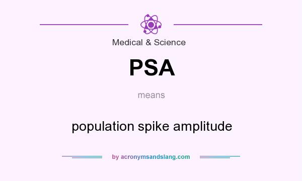What does PSA mean? It stands for population spike amplitude