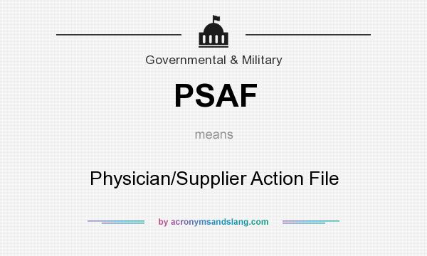 What does PSAF mean? It stands for Physician/Supplier Action File