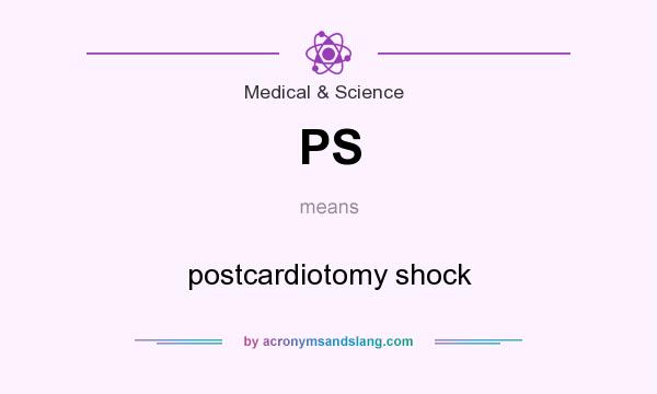 What does PS mean? It stands for postcardiotomy shock