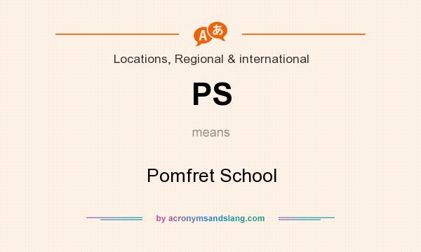 What does PS mean? It stands for Pomfret School