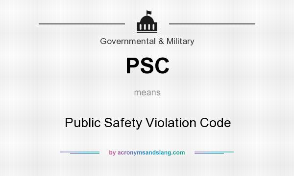 What does PSC mean? It stands for Public Safety Violation Code