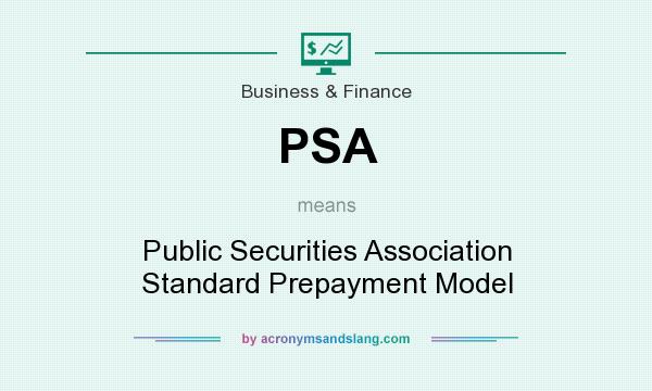 What does PSA mean? It stands for Public Securities Association Standard Prepayment Model