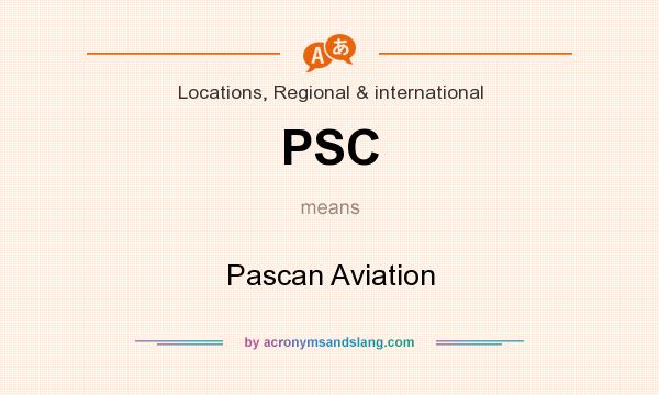 What does PSC mean? It stands for Pascan Aviation