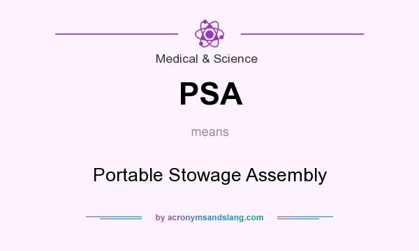 What does PSA mean? It stands for Portable Stowage Assembly