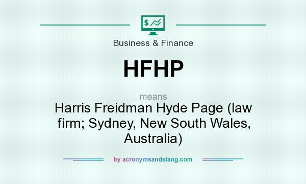 What does HFHP mean? It stands for Harris Freidman Hyde Page (law firm; Sydney, New South Wales, Australia)