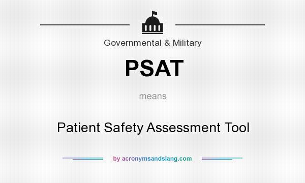 What does PSAT mean? It stands for Patient Safety Assessment Tool