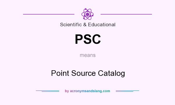 What does PSC mean? It stands for Point Source Catalog
