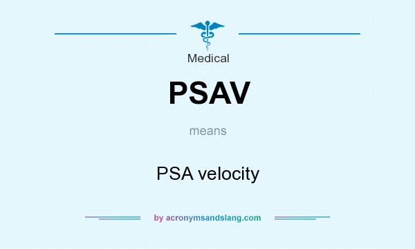What does PSAV mean? It stands for PSA velocity