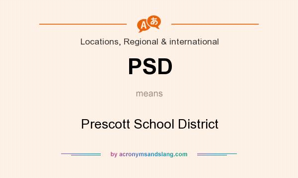 What does PSD mean? It stands for Prescott School District