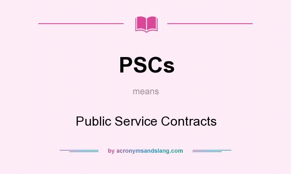 What does PSCs mean? It stands for Public Service Contracts