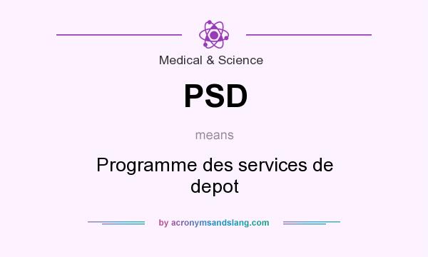 What does PSD mean? It stands for Programme des services de depot