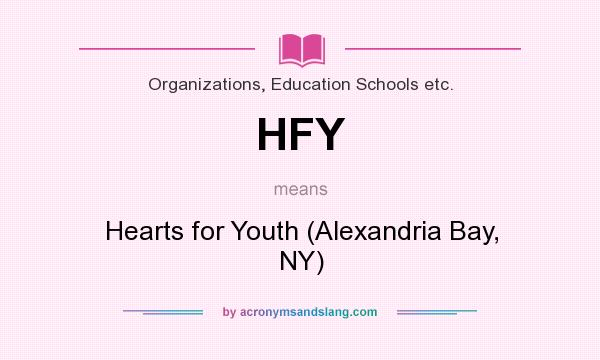 What does HFY mean? It stands for Hearts for Youth (Alexandria Bay, NY)