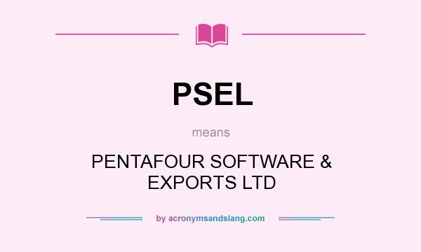 What does PSEL mean? It stands for PENTAFOUR SOFTWARE & EXPORTS LTD