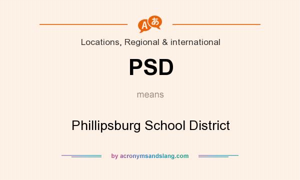 What does PSD mean? It stands for Phillipsburg School District