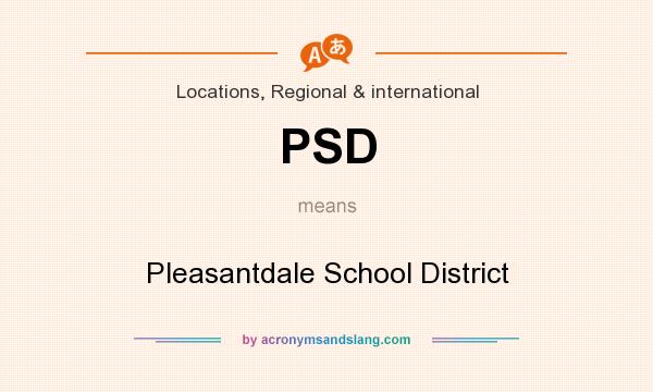 What does PSD mean? It stands for Pleasantdale School District