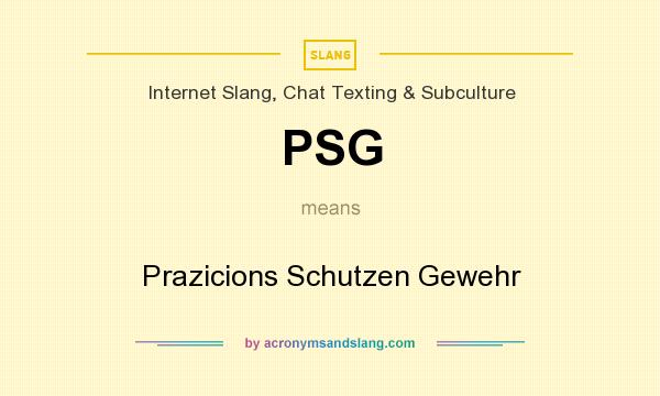 What does PSG mean? It stands for Prazicions Schutzen Gewehr
