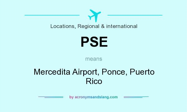 What does PSE mean? It stands for Mercedita Airport, Ponce, Puerto Rico