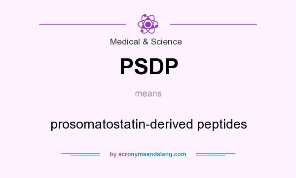 What does PSDP mean? It stands for prosomatostatin-derived peptides
