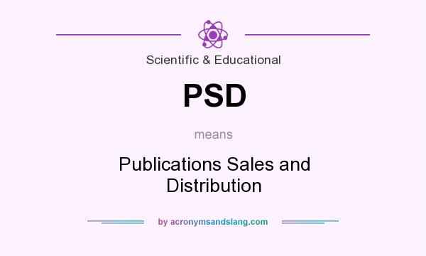 What does PSD mean? It stands for Publications Sales and Distribution