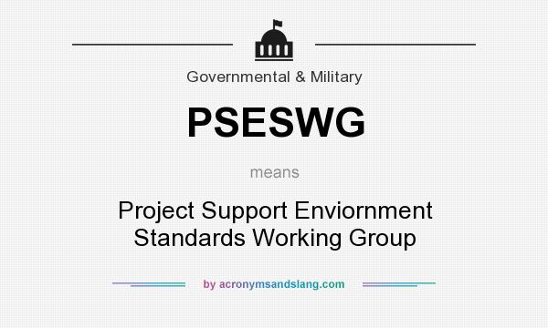 What does PSESWG mean? It stands for Project Support Enviornment Standards Working Group