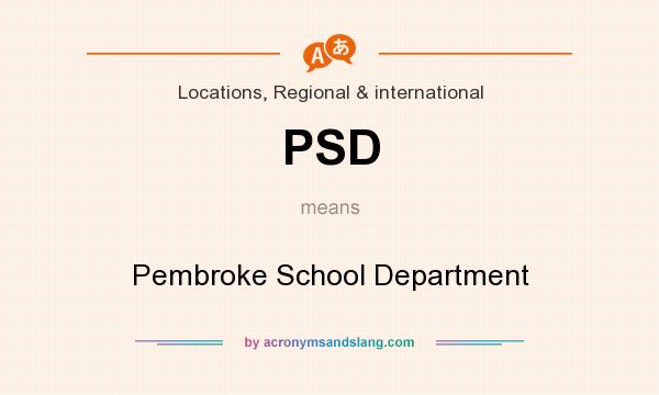 What does PSD mean? It stands for Pembroke School Department