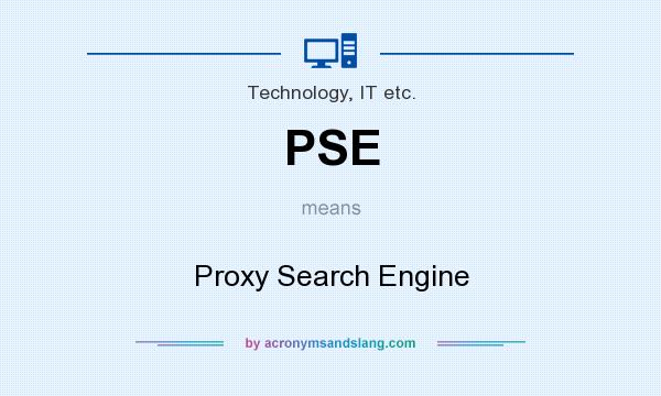 What does PSE mean? It stands for Proxy Search Engine