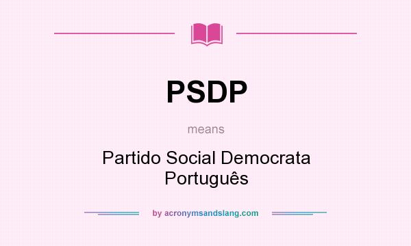 What does PSDP mean? It stands for Partido Social Democrata Português
