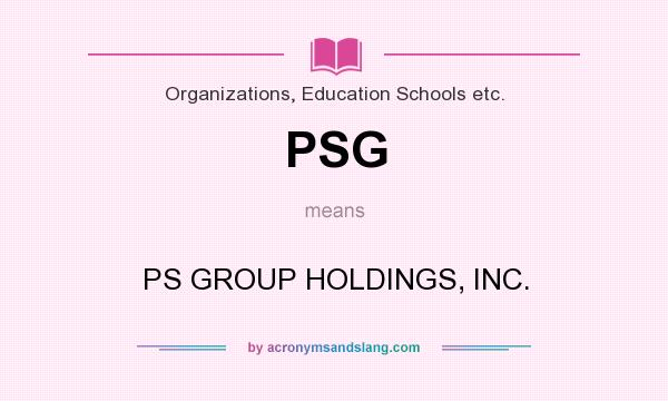 What does PSG mean? It stands for PS GROUP HOLDINGS, INC.