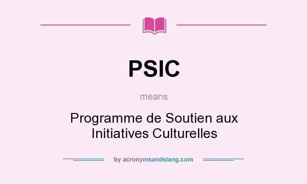 What does PSIC mean? It stands for Programme de Soutien aux Initiatives Culturelles