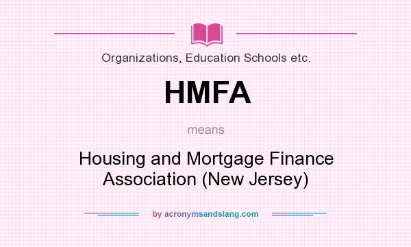 What does HMFA mean? It stands for Housing and Mortgage Finance Association (New Jersey)