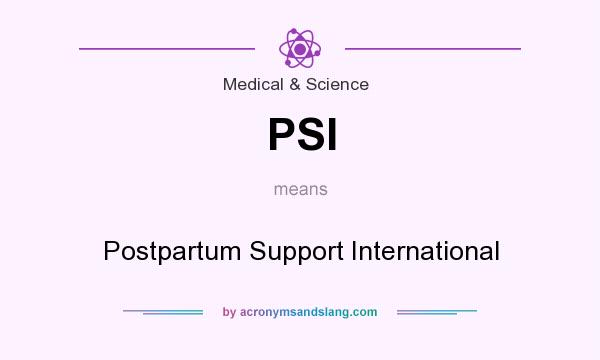 What does PSI mean? It stands for Postpartum Support International