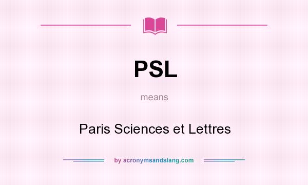 What does PSL mean? It stands for Paris Sciences et Lettres