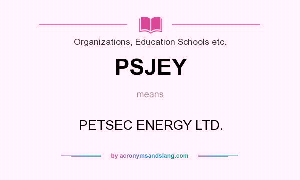 What does PSJEY mean? It stands for PETSEC ENERGY LTD.