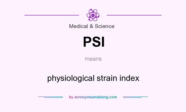 What does PSI mean? It stands for physiological strain index