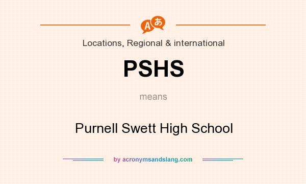 What does PSHS mean? It stands for Purnell Swett High School