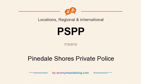 What does PSPP mean? It stands for Pinedale Shores Private Police