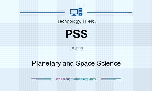 What does PSS mean? It stands for Planetary and Space Science