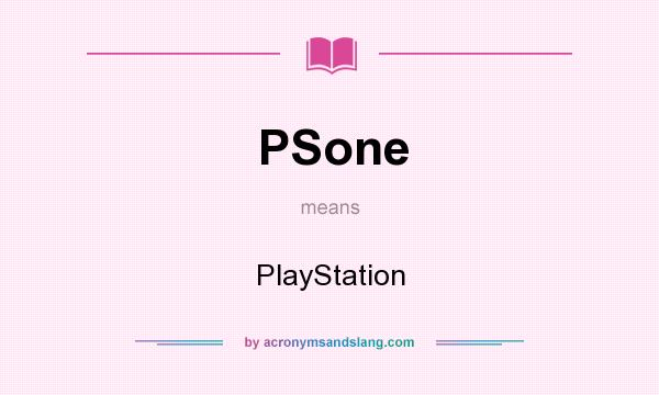 What does PSone mean? It stands for PlayStation