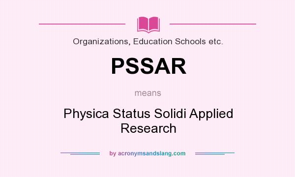 What does PSSAR mean? It stands for Physica Status Solidi Applied Research