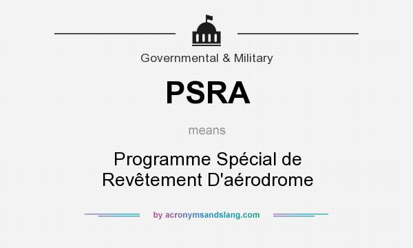 What does PSRA mean? It stands for Programme Spécial de Revêtement D`aérodrome