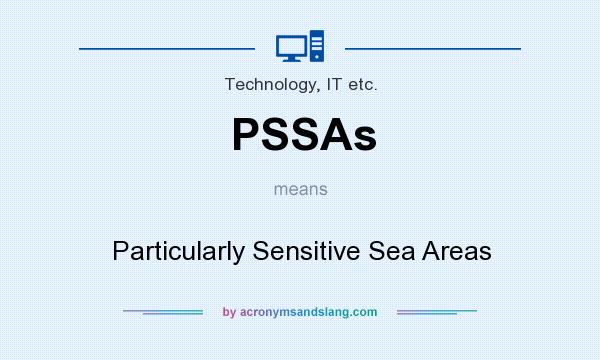 What does PSSAs mean? It stands for Particularly Sensitive Sea Areas