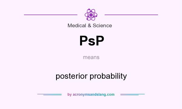 What does PsP mean? It stands for posterior probability