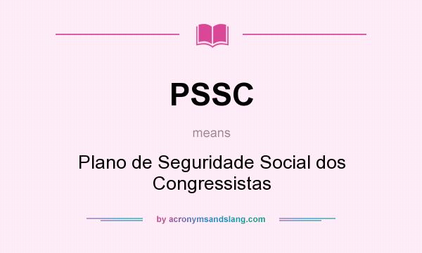 What does PSSC mean? It stands for Plano de Seguridade Social dos Congressistas