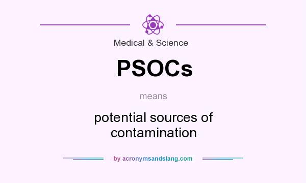 What does PSOCs mean? It stands for potential sources of contamination