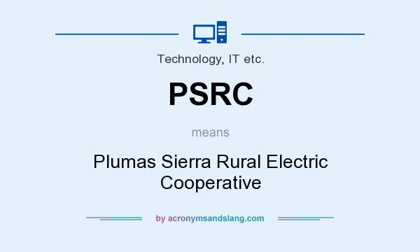 What does PSRC mean? It stands for Plumas Sierra Rural Electric Cooperative